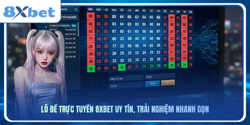 Lô đề trực tuyến 8xbet cam kết tỷ lệ ăn cao và nạp rút siêu tốc